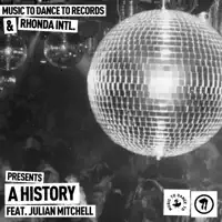 A History (feat. Julian Mitchell) — Nicky Night Time, Dangerous Dan & Rhonda INTL.