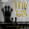 Had to Be Us - Single (feat. PEEDY CASE) - Single