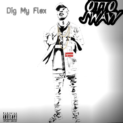 Dig My Flex (feat. Otto Swavy) - Single