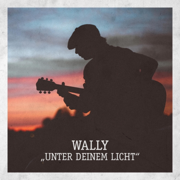 Unter deinem Licht - Wally