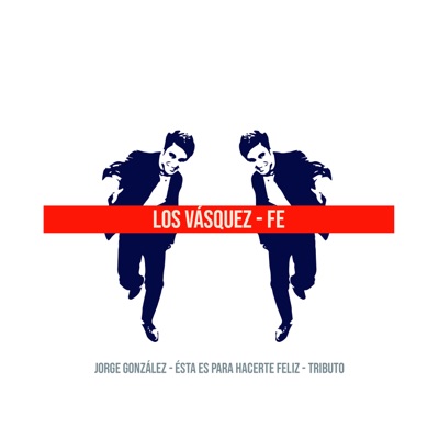 Fe: Tributo a Jorge González - Single - Los Vasquez
