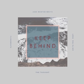 Keep Behind (feat. Jade Winter White, Smith the Poet & the Thought) Flvkobeats