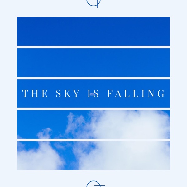 The Sky Is Falling