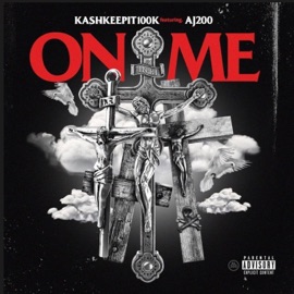 On Me (feat. Aj200) KashKeepIt100k