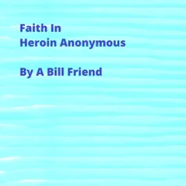 Faith in Heroin Anonymous (Unabridged)