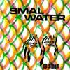 Smal Water - Laai Het Vuur