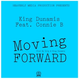 Moving Forward (feat. Connie B) King Dunamis