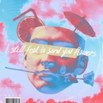 I Still Feel to Send You Flowers - Single
