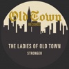 The Ladies of Old Town - Stronger artwork