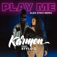 Play Me (feat. Stylo G) [Alex Stavi Remix] - Single - Karmen