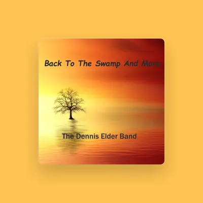 Listen to The Dennis Elder Band, watch music videos, read bio, see tour dates & more!