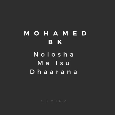 Mohamed BK - Nolosha Ma Isu Dhaaranaa