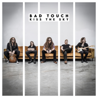 Bad Touch - Kiss the Sky artwork