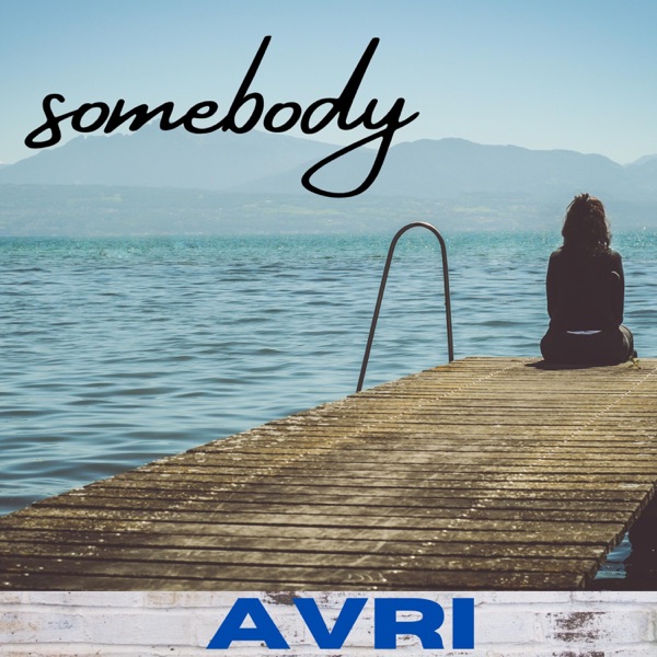 Somebody - Single - Avri