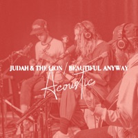 Beautiful Anyway (Acoustic) - Single - Judah & The Lion