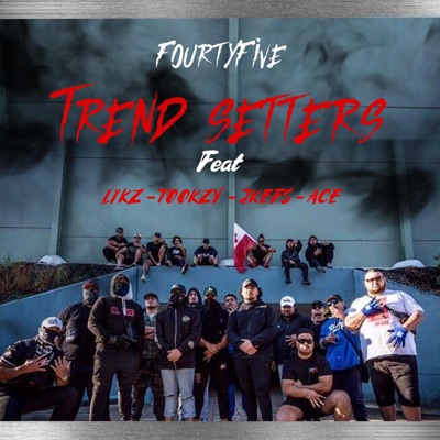 Trend Setters (feat. Likz, Tookzy, Jkefs & Ace) - Single