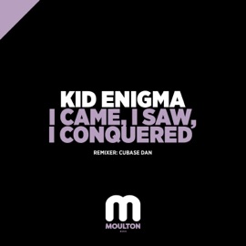 I Came, I Saw, I Conquered (Cubase Dan Remix) Kid Enigma