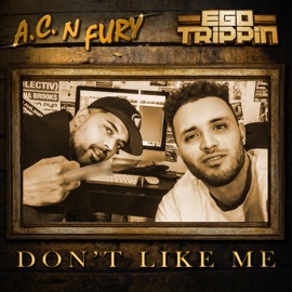 Don't Like Me AC MC, MC Fury & Ego Trippin'