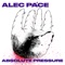 Absolute Pressure - Alec Pace lyrics