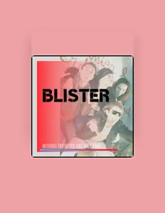 Blister: песни, клипы, биография, даты выступлений и многое другое.