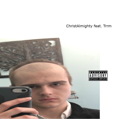 ChristAlmighty (feat. Trrm) - Single