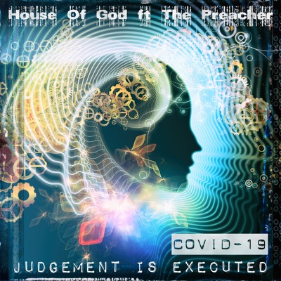 Covid-19 (Judgement Is Executed) [feat. The Preacher]