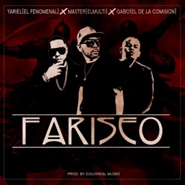 Fariseo (feat. Gabo el de la Comision & Yariel el Fenomenal) Master El Multi