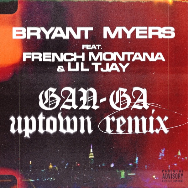 Gan-Ga (feat. French Montaña & Lil Tjay) [Uptown Remix] - Single - Bryant Myers