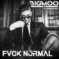 Fvck Normal (feat. Jason Capital) - Single - BIGMOO