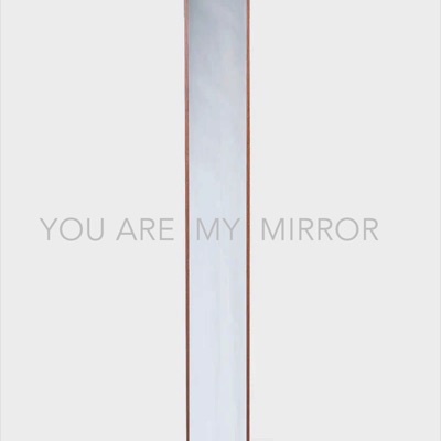 You Are My Mirror - Single