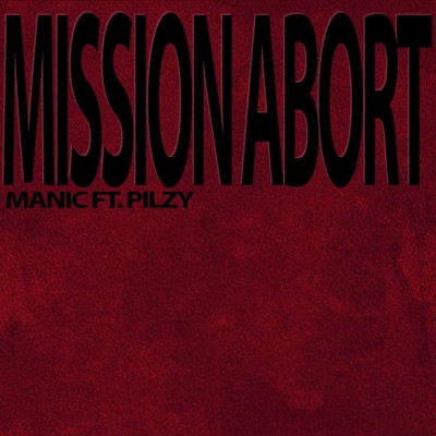 Mission Abort (feat. Pilzy) - Single