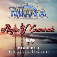 Alegre y Enamorado - Single - El Mariachi Moya & Francisco el Gallo Elizalde