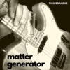 Matter Generator - Single