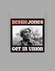 Listen to Bessie Jones, watch music videos, read bio, see tour dates & more!