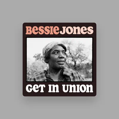 Listen to Bessie Jones, watch music videos, read bio, see tour dates & more!