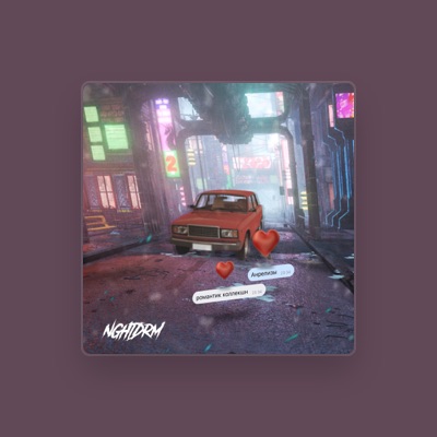 Listen to nghtdrm, watch music videos, read bio, see tour dates & more!