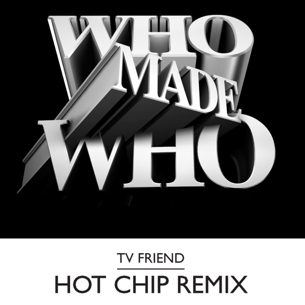 TV Friend - EP - WhoMadeWho