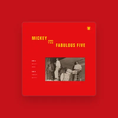 Listen to Mickey & The Fabulous Five, watch music videos, read bio, see tour dates & more!