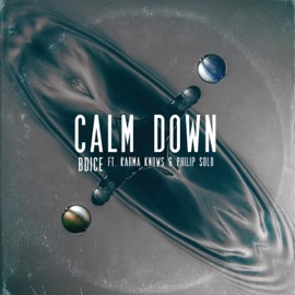 Calm Down (feat. Karma Knows & Philip Solo) Bdice
