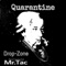 Quarantine (feat. Mr.Tac) - Drop-Zone lyrics