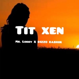 Tit xen (feat. Mr. Lorry) Dizzo Bashir