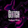 Glitch (feat. Thebombaypanic) - Single