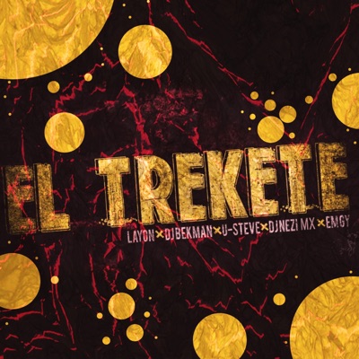 Trekete (feat. Layon, Dj Bekman, Usteve & Emgy) - Single