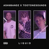 Liquid (Louis the Tenth Remix) - Single - Ash9Bandz & Tootonesounds