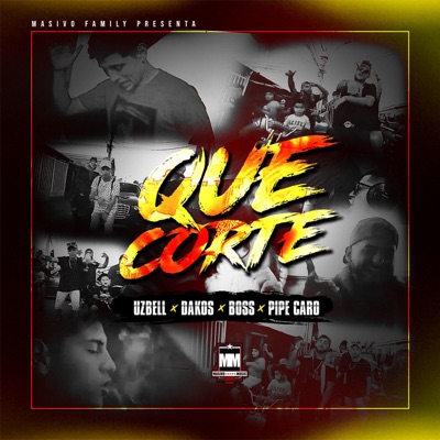 Que Corte (feat. Uzbell, Dakos, Boss Supreme Lyric & Pipe Caro) - Single