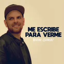 Me Escribe para Verme - Single - Mariano Bermudez Me Escribe para Verme - Single - Mariano Bermudez