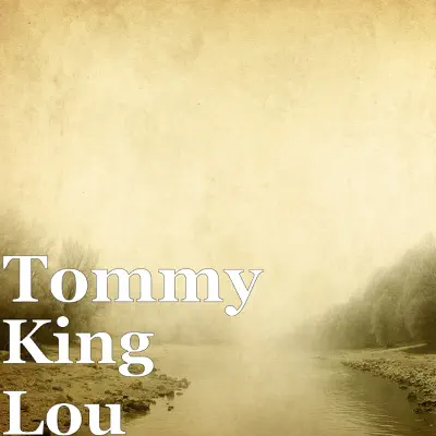 King Lou - Tommy King Lou - Tommy