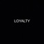 Loyalty