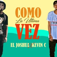 Como la Última Vez - Single - El Joshua & Kevin C