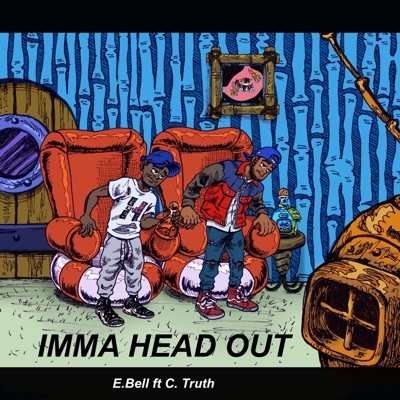 Imma Head Out (feat. C. Truth) - Single